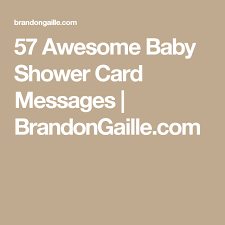 Especially because the parents might be feeling a little apprehensive or overwhelmed. 59 Awesome Baby Shower Card Messages Baby Shower Card Message Baby Shower Cards Birthday Message For Husband