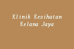 Popular klinik kerajaan in selangor view more. Map And Reviews About Klinik Kesihatan Kelana Jaya