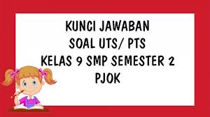 Materi kimia kelas 10 semester 2full description. Soal Uts Pjok Kelas 9 Smp Semester 2 Kurikulum 2013 Dan Kunci Jawaban Ulangan Tengah Semester Genap Tribun Pontianak