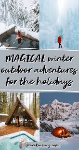 7 Magical Winter Outdoor Adventures For The Holidays In 2020 Outdoors Adventure Outdoor Adventure