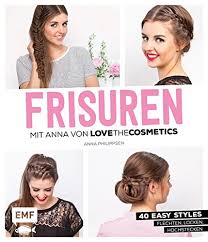 Wie steckt man sich die haare selber hoch? Frisuren Mit Anna Von Lovethecosmetics 40 Easy Styles Flechten Locken Hochstecken Amazon De Philippsen Anna Bucher