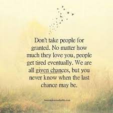 What To Do When Your Man Starts Taking You For Granted Granted Quotes Chance Quotes Taken For Granted Quotes