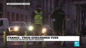 Si celui ci s'estime incapable, il doit démissionner, c'est la moindre des compassions qu'il puisse offrir à ces familles, à la france. France Trois Gendarmes Tues Lors D Une Intervention Le Suspect Retrouve Mort Youtube