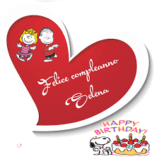 Buon Compleanno Selena Buon Compleanno Compleanno Selena