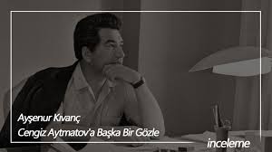 now in kyrgyzstan—died june 10, 2008, nürnberg, germany), author, translator, journalist, and diplomat, best known as a major figure in kyrgyz and russian literature. Cengiz Aytmatov A Baska Bir Gozle Mahal Edebiyat