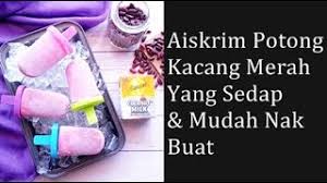 Resepi aiskrim potong kacang merah. Aiskrim Potong Kacang Merah Yang Sedap Dan Mudah Nak Buat Youtube