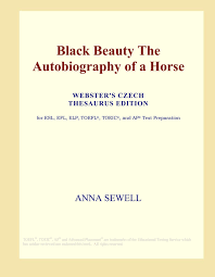Find 1922 synonyms for beauty and other similar words that you can use instead based on 14 separate contexts from our thesaurus. Black Beauty The Autobiography Of A Horse Webster S Czech Thesaurus Edition Amazon De Group Icon Fremdsprachige Bucher