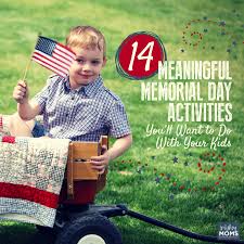 For celebrating the memorial day long weekend with family, begin by paying homage to veterans. 14 Meaningful Memorial Day Activities You Ll Want To Do With Your Kids Mightymoms Club