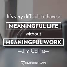 Shareable Images Meaningful Life Teaching Life Skills Work Quotes