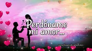 Perdoname Mi Amor No Quise Lastimarte Perdoname Amor Perdoname Perdoname Por Lastimarte