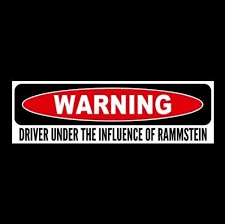 Driver Under The Influence Of Rammstein Du Hast Ich Will Sehnsucht Sticker
