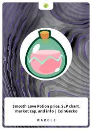 Smooth Love Potion Price Slp Chart Market Cap And Info Coingecko Marble Card 112826 Marble Cards Info