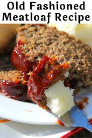 The Best Old Fashioned Meatloaf Recipe You Will Eat Recipe Classic Meatloaf Recipe Homemade Meatloaf Meatloaf Recipes Pioneer Woman
