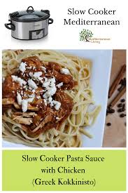 Greek Slow Cooker Pasta Sauce With Chicken Greek Kokkinisto Mediterranean Living Recipe Slow Cooker Pasta Slow Cooker Pasta Sauce Easy Slow Cooker