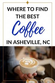 6 Best Coffee Shops In Asheville Nc Local Spots You Can T Miss Best Coffee Shop Best Coffee Asheville Nc