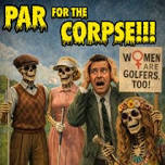 Murder Mystery Dinner Par for the Corpse