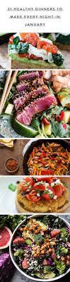 31 Healthy January Dinner Recipes To Make All Month Clean Eating Dinner Healthy Eating Meal Plan Healthy