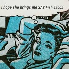 Glad to say i changed his mind!!! Say Fish Taco Food Truck Home Facebook
