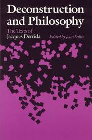 Deconstruction And Philosophy Deconstruction Philosophy Philosophy Books