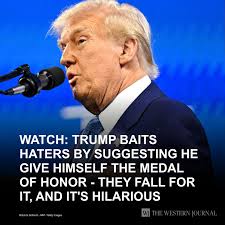 Watch: Trump Baits Haters by Suggesting He Give Himself the Medal of Honor 