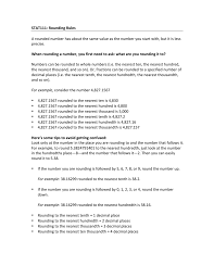 The hundredth part of a unit is represented by the digit two places to the right of the decimal point, so that rounding to the nearest hundredth means truncating the number at 4. Rounding Rules A Rounded Number Has About The Same Value As The