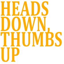 Maybe you would like to learn more about one of these? Heads Down Thumbs Up Weareheadsdown Twitter