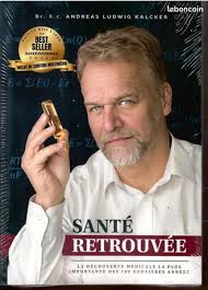Andreas Kalcker - après La Santé interdite - Santé retrouvée nouveau Livre  neuf en Français - Livres