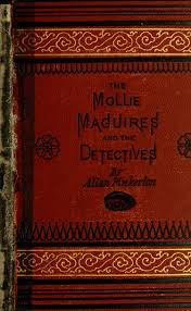 The Molly Maquires and the Detectives: Allen Pinkertons Detective Stores:  Volume VI: | Project Gutenberg