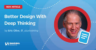 Take designs from ideas to development in one unified platform. Better Design With Deep Thinking Smashing Magazine