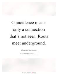 Find 49 ways to say coincidence, along with antonyms, related words, and example sentences at thesaurus.com, the world's most trusted free thesaurus. Strange Connections Coincidence Quotes Wow Words Coincidences