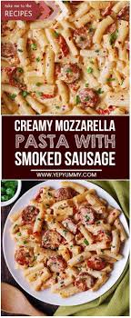 Creamy Mozzarella Pasta With Smoked Sausage Recipe In 2020 Smoked Sausage Recipes Sausage Dinner Sausage Pasta Recipes