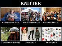 It S A Hackneyed Meme By Now But There S A Lot Of Truth Here Especially The First And Last Frames Knitting Quotes Knitting Meme Knitting Blogs