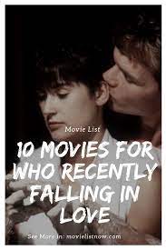 10 Movies For Who Recently Falling In Love Movie List Now Best Films To Watch Love Movie Movies