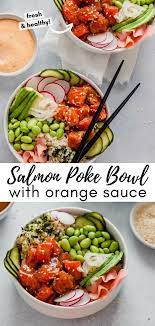 Salmon Poke Bowls With Orange Sesame Sauce Recipe Salmon Poke Bowl Recipe Salmon Poke Salmon Recipes