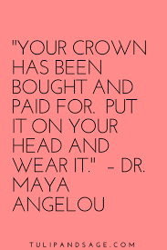 20 Maya Angelou Quotes About Self Love Tulip And Sage Self Quotes Maya Angelou Quotes Worth Quotes