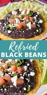 Black Beans Or Pinto Beans In Burrito Refried Black Beans In 2020 Black Beans Healthy Black Bean Recipes Chicken Recipes Boneless