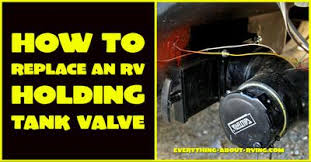 Start the operation by opening the waste tank's outlet valve and switching on the pump. Replacing A Holding Tank Dump Valve On A Rv