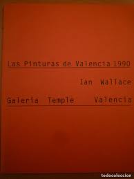ian wallace. valencia 1990. galeria temple.