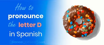 How to say thief in spanish? Spanish D One Of The Most Diffficult Letters To Pronounce By En Natives