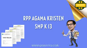 Berikut ini adalah contoh silabus agama kristen protestan sd yang bisa digunakan untuk melengkapi administarsi guru yang dapat di unduh secara gratis dengan menekan tombol download. Rpp Agama Kristen Smp Kelas 7 Semester 2 K13 Situs Guru