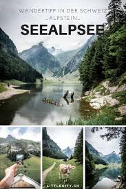 Seealpsee Wanderung Anreise Top Ausflugstipps Appenzell Ausflug Tagesausflug Schweiz Reisen