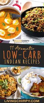 11 Aromatic Low Carb Indian Recipes Healthy Indian Recipes Easy Indian Recipes Indian Dinner Recipes