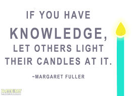 If you have knowledge, let others light their... via Relatably.com