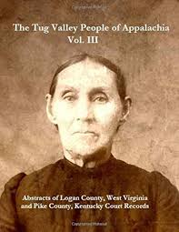 The Tug River People of Appalachia Vol. III: Pike and Logan County Records:  Cherep, Barbara: 9781725974661: Amazon.com: Books