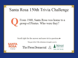 This post was created by a member of the buzzfeed commun. Santa Rosa 150th Trivia Game