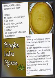 Bingka labu mempunyai bahan masakan yang mudah untuk didapati. Kumpulan Resipi Sedap Dan Menyelerakan Bingka Labu Noxxa
