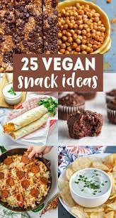25 Vegan Snack Ideas Healthy Vegan Snacks Vegan Snack Recipes Vegan Snacks