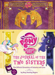 See more ideas about princess celestia, celestia and luna, my little pony friendship. My Little Pony The Journal Of The Two Sisters The Official Chronicles Of Princesses Celestia And Luna By Amy Keating Rogers Hardcover Barnes Noble