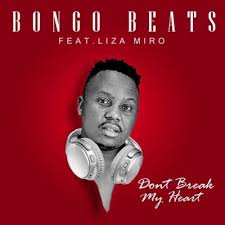Download Mp3 Bongo Beats Don T Break My Heart Ft Liza Miro Fakaza