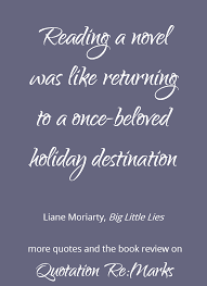 Big Little Lies By Liane Moriarty A Review Quotation Re Marks Big Little Lies Liane Moriarty Quotes Quotations